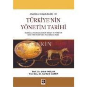 ANADOLU UYGARLIKLARI VE TÜRKIYE'NIN YÖNETIM TARIHI - BEKIR PARLAK