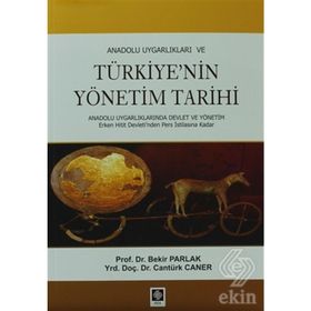 ANADOLU UYGARLIKLARI VE TÜRKIYE'NIN YÖNETIM TARIHI - BEKIR PARLAK