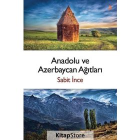 Anadolu ve Azerbaycan Ağıtları - Sabit İnce