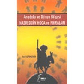 ANADOLU VE DÜNYA BILGESI NASREDDIN HOCA VE FIKRALARI - YUSUF ÇOTUKSÖKEN