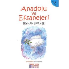 Anadolu ve Efsaneleri - Seyhan Liveneli