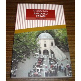 ANADOLU YAKASI - MUSTAFA KUTLU
