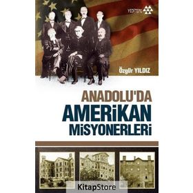 Anadoluda Amerikan Misyonerleri - Özgür Yıldız