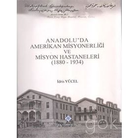 Anadolu’da Amerikan Misyonerliği - Özgür Yıldız