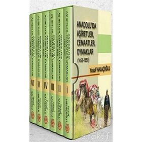Anadolu'da Aşiretler Cemaatler Oymaklar 1453-1650 - Yusuf Halaçoğlu
