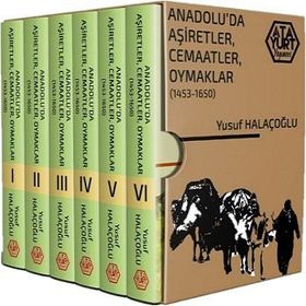 Anadolu'da Aşiretler Cemaatler Oymaklar 1453-1650 - Yusuf Halaçoğlu