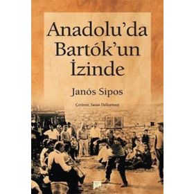 ANADOLU'DA BARTOK'UN İZİNDE - JANOS SIPOS