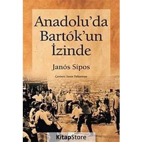 ANADOLU'DA BARTOK'UN İZİNDE - JANOS SIPOS
