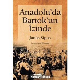 ANADOLU'DA BARTOK'UN İZİNDE - JANOS SIPOS