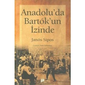 ANADOLU'DA BARTOK'UN İZİNDE - JANOS SIPOS