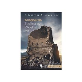 Anadolu'da Batıl Inanış, Ritüel Ve Mit - Göktuğ Halis