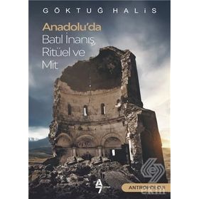 Anadolu'da Batıl Inanış, Ritüel Ve Mit - Göktuğ Halis