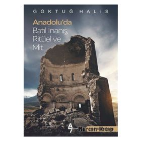 Anadolu'da Batıl Inanış, Ritüel Ve Mit - Göktuğ Halis