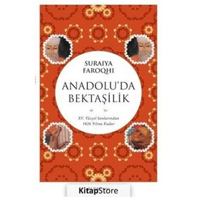 ANADOLUDA BEKTAŞİLİK - SURAIYA FAROQHI