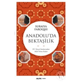 ANADOLUDA BEKTAŞİLİK - SURAIYA FAROQHI