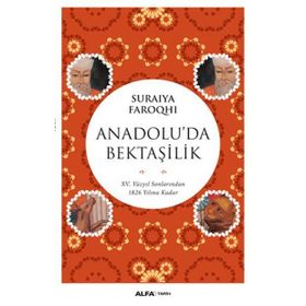 Anadolu’da Bektaşilik - suraiye faroqhi