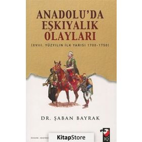 Anadoluda Eşkiyalık Olayları - Şaban Bayrak
