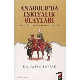 Anadoluda Eşkiyalık Olayları - Şaban Bayrak