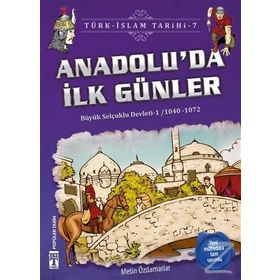 ANADOLU'DA İLK GÜNLER BÜYÜK SELÇUKLU DEVLETI 1 (1040-1072) - METIN ÖZDAMARLAR