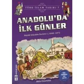 ANADOLU'DA İLK GÜNLER BÜYÜK SELÇUKLU DEVLETI 1 (1040-1072) - METIN ÖZDAMARLAR