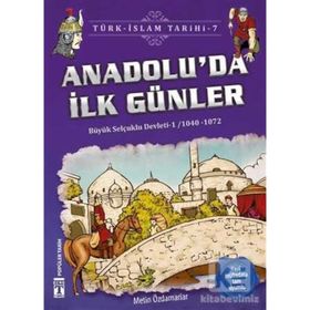 ANADOLU'DA İLK GÜNLER BÜYÜK SELÇUKLU DEVLETI 1 (1040-1072) - METIN ÖZDAMARLAR
