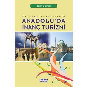 ANADOLU'DA İNANÇ TURIZMI - ZEKERIYA BİNGÖL
