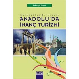 ANADOLU'DA İNANÇ TURIZMI - ZEKERIYA BİNGÖL
