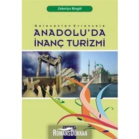ANADOLU'DA İNANÇ TURIZMI - ZEKERIYA BİNGÖL