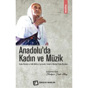 Anadolu’da Kadın ve Müzik - Yadigar Sude Altay