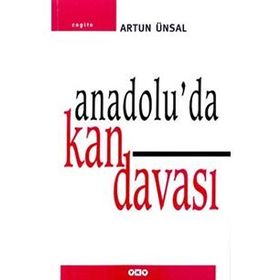 ANADOLU'DA KAN DAVASI YAŞAMAK İÇİN ÖLDÜRMEK - ARTUN ÜNSAL