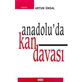 ANADOLU'DA KAN DAVASI YAŞAMAK İÇİN ÖLDÜRMEK - ARTUN ÜNSAL