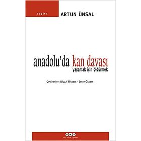 ANADOLU'DA KAN DAVASI YAŞAMAK İÇİN ÖLDÜRMEK - ARTUN ÜNSAL