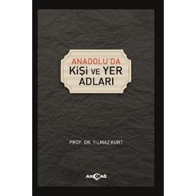 Anadolu'da Kişi ve Yer Adları - Yılmaz Kurt