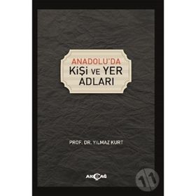 Anadolu'da Kişi ve Yer Adları - Yılmaz Kurt