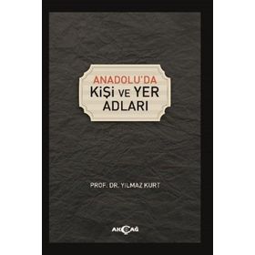 Anadolu'da Kişi ve Yer Adları - Yılmaz Kurt
