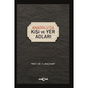 Anadolu'da Kişi ve Yer Adları - Yılmaz Kurt