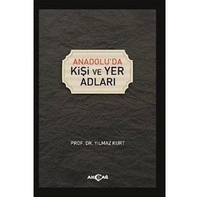 Anadolu'da Kişi ve Yer Adları - Yılmaz Kurt