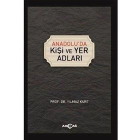 Anadolu'da Kişi ve Yer Adları - Yılmaz Kurt