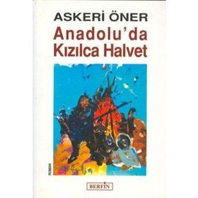 ANADOLU´DA KIZILCA HALVET - ASKERI ÖNER