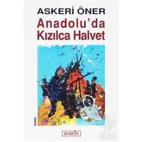 ANADOLU´DA KIZILCA HALVET - ASKERI ÖNER