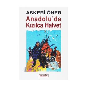 ANADOLU´DA KIZILCA HALVET - ASKERI ÖNER