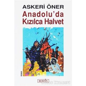 ANADOLU´DA KIZILCA HALVET - ASKERI ÖNER