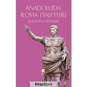 Anadolu'da Roma Eyaletleri - Kevser Taşdöner