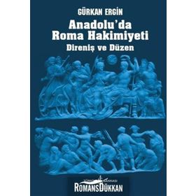 Anadolu'da Roma Hakimiyeti / Gürkan Ergin / İş Bankası Yayınları