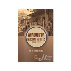 Anadolu'da Tanzimat ve Teftiş - 1850 - 1853 - Doç. Dr. Erdoğan Keleş