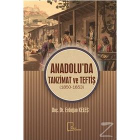 Anadolu'da Tanzimat ve Teftiş - 1850 - 1853 - Doç. Dr. Erdoğan Keleş