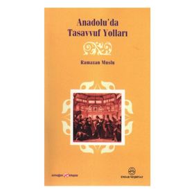 ANADOLU'DA TASAVVUF YOLLARI - RAMAZAN MUSLU