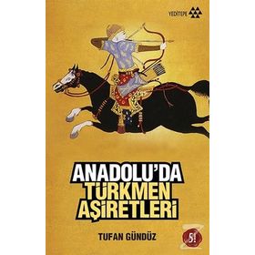 ANADOLU´DA TÜRKMEN AŞİRETLERİ - TUFAN GÜNDÜZ