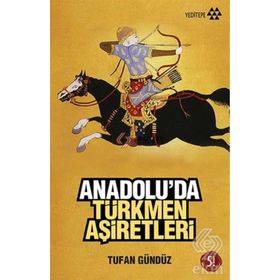 ANADOLU´DA TÜRKMEN AŞİRETLERİ - TUFAN GÜNDÜZ