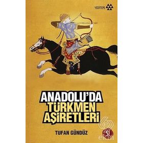 ANADOLU´DA TÜRKMEN AŞİRETLERİ - TUFAN GÜNDÜZ